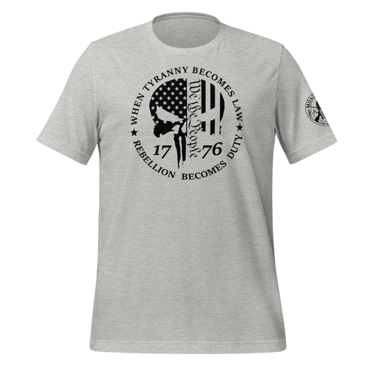 When Tyranny Becomes Law, Rebellion Becomes Duty T-Shirt
